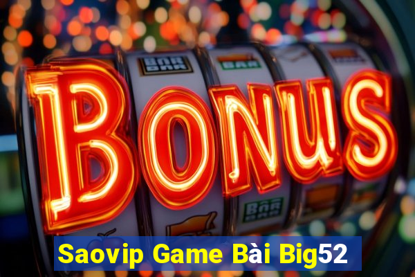 Saovip Game Bài Big52