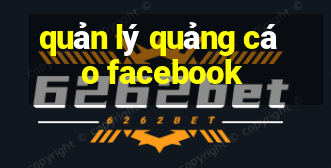 quản lý quảng cáo facebook