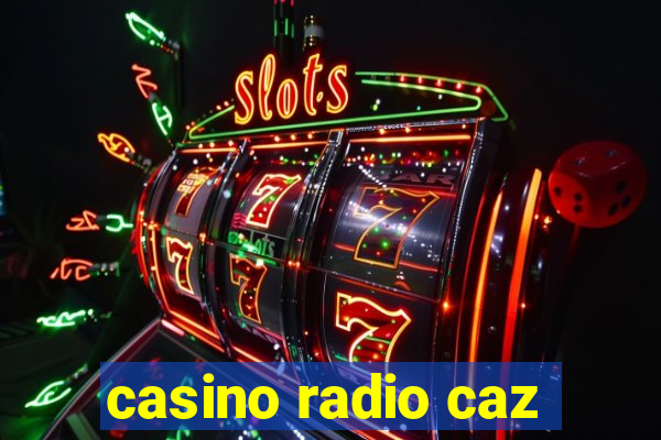 casino radio caz