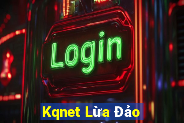 Kqnet Lừa Đảo