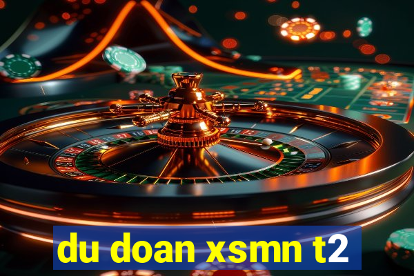 du doan xsmn t2