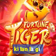 ki lan là gì