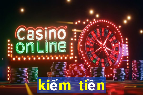 kiếm tiền online 2024