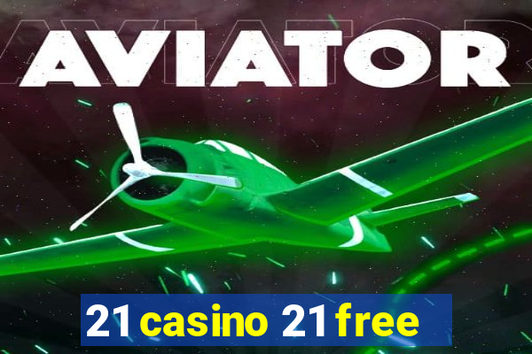 21 casino 21 free