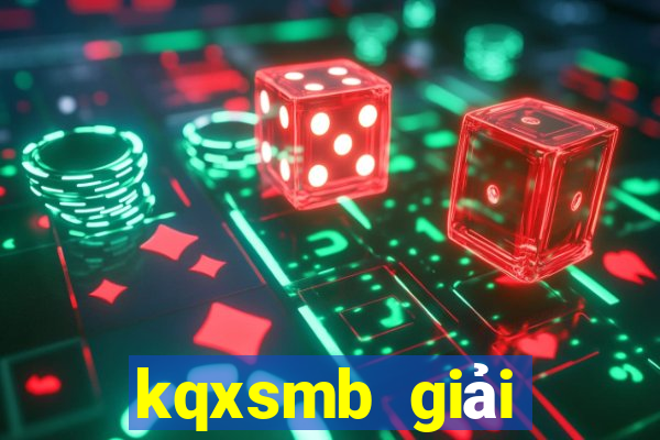 kqxsmb giải đặc biệt