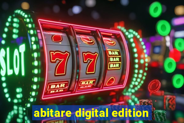 abitare digital edition