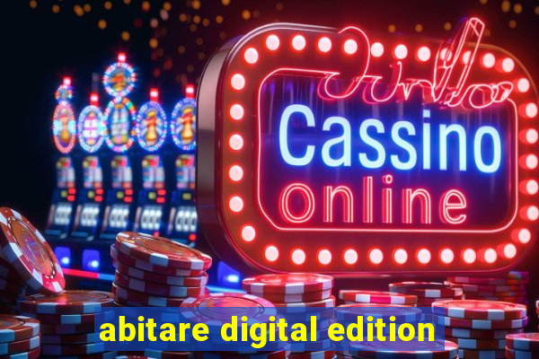 abitare digital edition