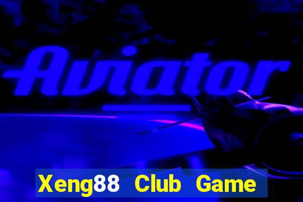 Xeng88 Club Game Bài Bốc Club