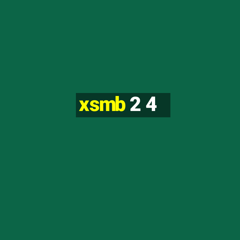 xsmb 2 4