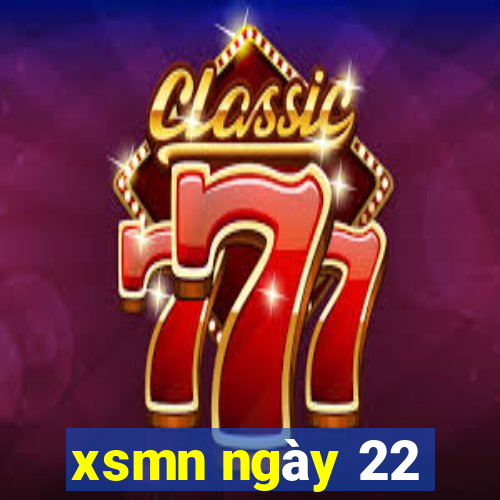 xsmn ngày 22