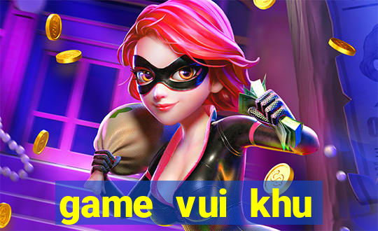 game vui khu vuon tren may