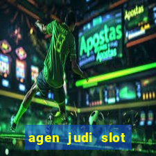 agen judi slot bonus terbesar