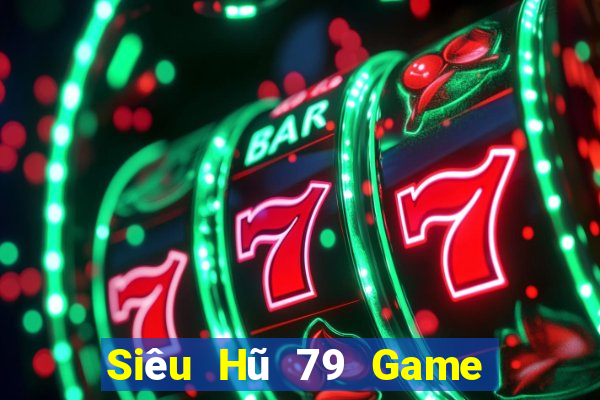 Siêu Hũ 79 Game Bài B52 Đổi Thưởng