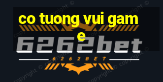 co tuong vui game