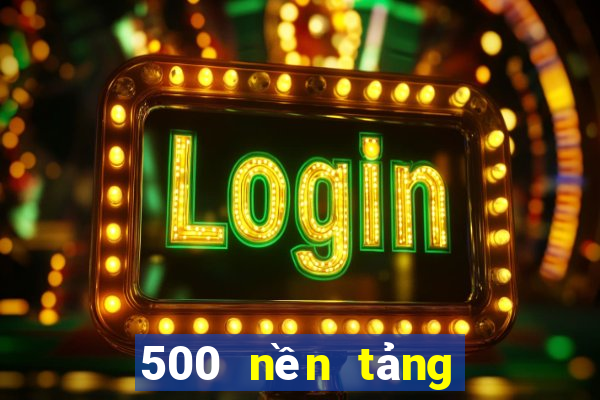 500 nền tảng trực tuyến