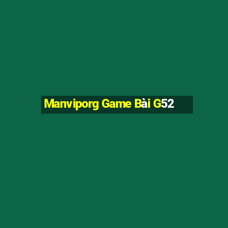 Manviporg Game Bài G52