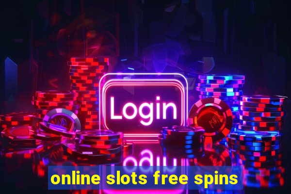 online slots free spins