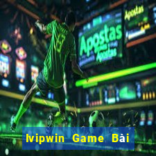 Ivipwin Game Bài Giải Trí