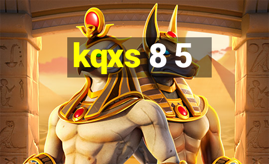 kqxs 8 5