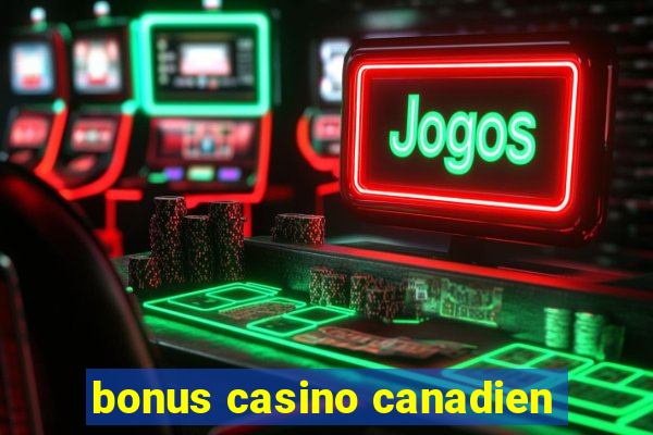 bonus casino canadien