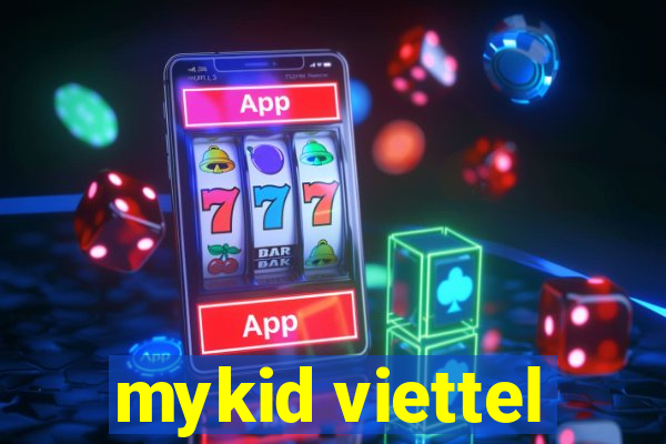 mykid viettel