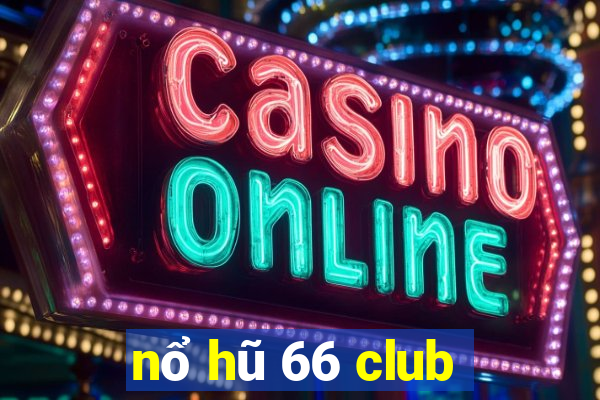 nổ hũ 66 club