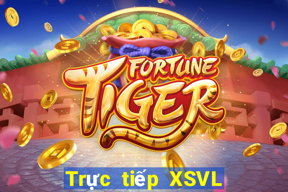 Trực tiếp XSVL ngày 6