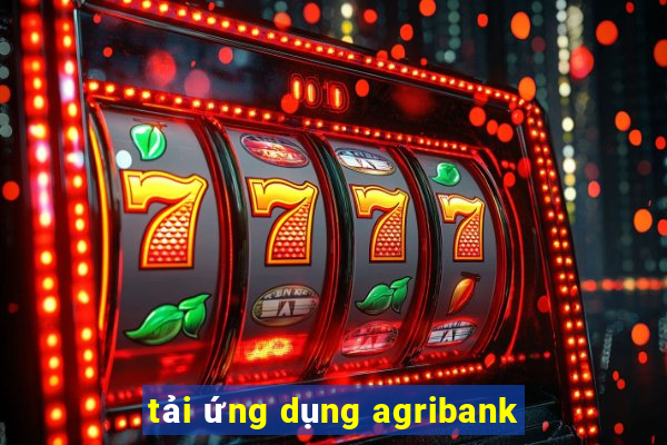 tải ứng dụng agribank