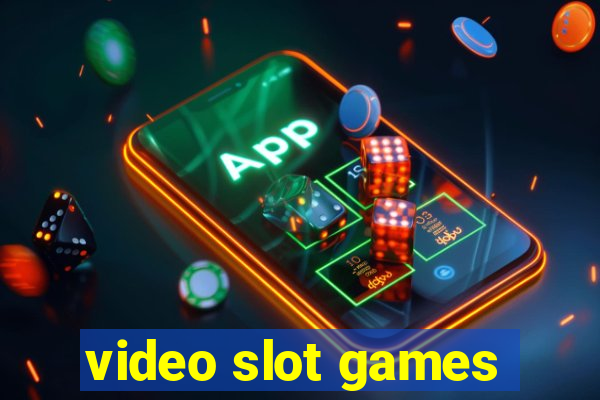 video slot games