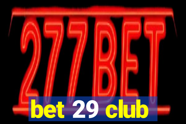 bet 29 club