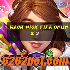 hack nick fifa online 3