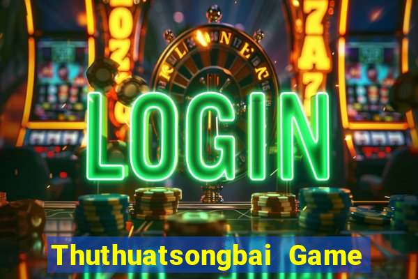 Thuthuatsongbai Game Bài Pc