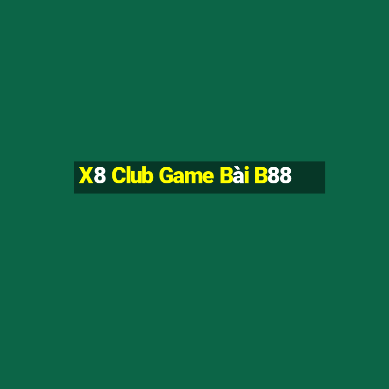 X8 Club Game Bài B88