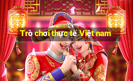 Trò chơi thực tế Việt nam