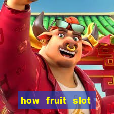 how fruit slot machines work