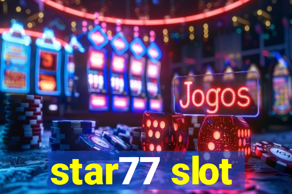 star77 slot