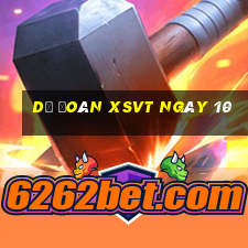 Dự đoán XSVT ngày 10