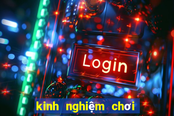 kinh nghiệm chơi ku casino