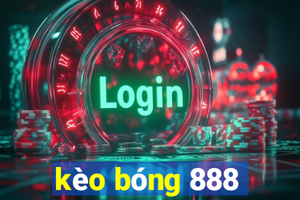 kèo bóng 888