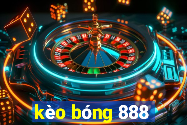 kèo bóng 888