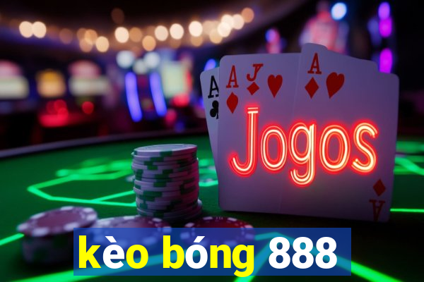 kèo bóng 888