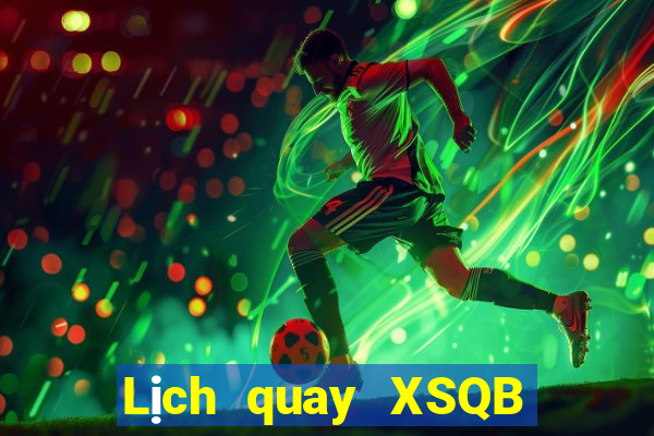 Lịch quay XSQB ngày 23