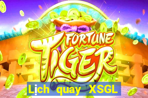 Lịch quay XSGL Thứ 2