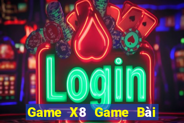 Game X8 Game Bài Slot Đổi Thưởng