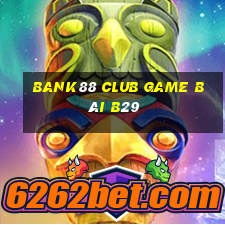 Bank88 Club Game Bài B29