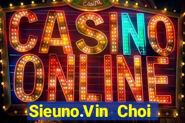 Sieuno.Vin Choi Game Bài