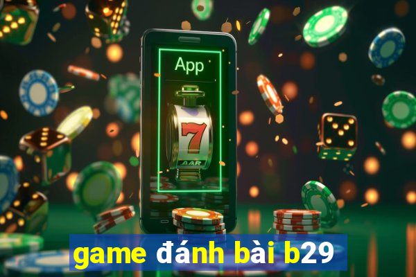 game đánh bài b29