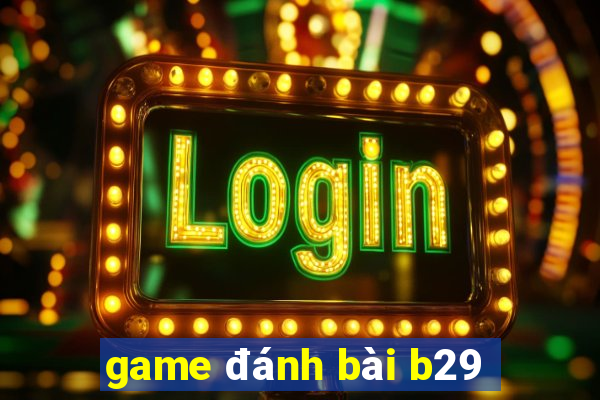 game đánh bài b29