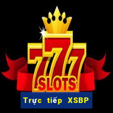 Trực tiếp XSBP Thứ 7