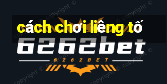 cách chơi liêng tố